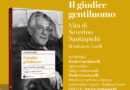 A Roma si presenta il libro “Il Giudice gentiluomo- Vita di Severino Santiapichi. E’ una prima nazionale. A Roma si presenta il libro “Il Giudice gentiluomo- Vita di Severino Santiapichi. E’ una prima nazionale.